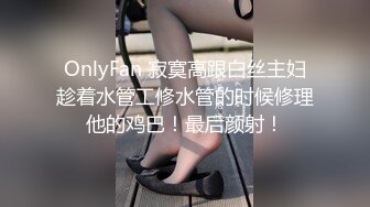 《新增震撼流出》举牌圈反差露脸美女应大神【一少】重金定制多位青春美少女淫荡私拍视图 线下约炮鼻环嫩妹