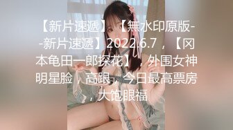 【新片速遞】2022-5-14酒店安防摄像头❤偷拍颜值学妹和体育系男友开房还带着成人用品边做边抽，贴脸拍视频