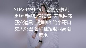 漂亮老师在家偷情 讨厌 你有没有跟哪个孩子啪啪过 没有 我上来 你把衣服脱了 不脱 早脱啊这么漂亮的大奶子 全程四川话