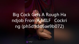 Big Cock Gets A Rough Handjob From A MILF   Cockring (ph5d9dd6ae9b072)