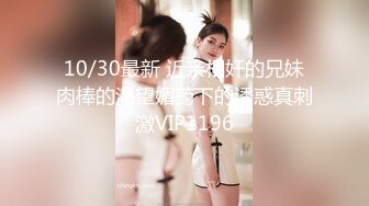 【足控绿帽狂喜】95后绿帽情侣美腿女王「汐梦瑶」付费资源 灵活口舌灵魂口活《少妇的深喉》