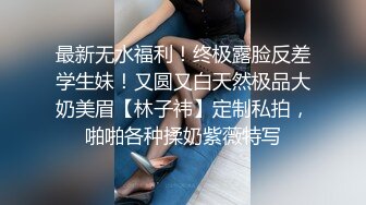 91大神括约肌大叔全部合集 学妹受不了我的巨根