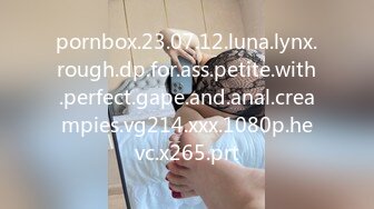 pornbox.23.07.12.luna.lynx.rough.dp.for.ass.petite.with.perfect.gape.and.anal.creampies.vg214.xxx.1080p.hevc.x265.prt