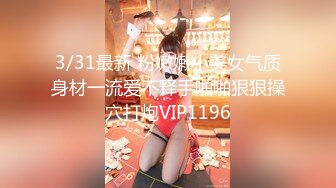 【新片速遞】2022.2.13，【狗子探花】，21岁大学生下海赚钱，D罩杯美乳，坚挺白嫩，后入特写菊花和鲍鱼，男友调教到位